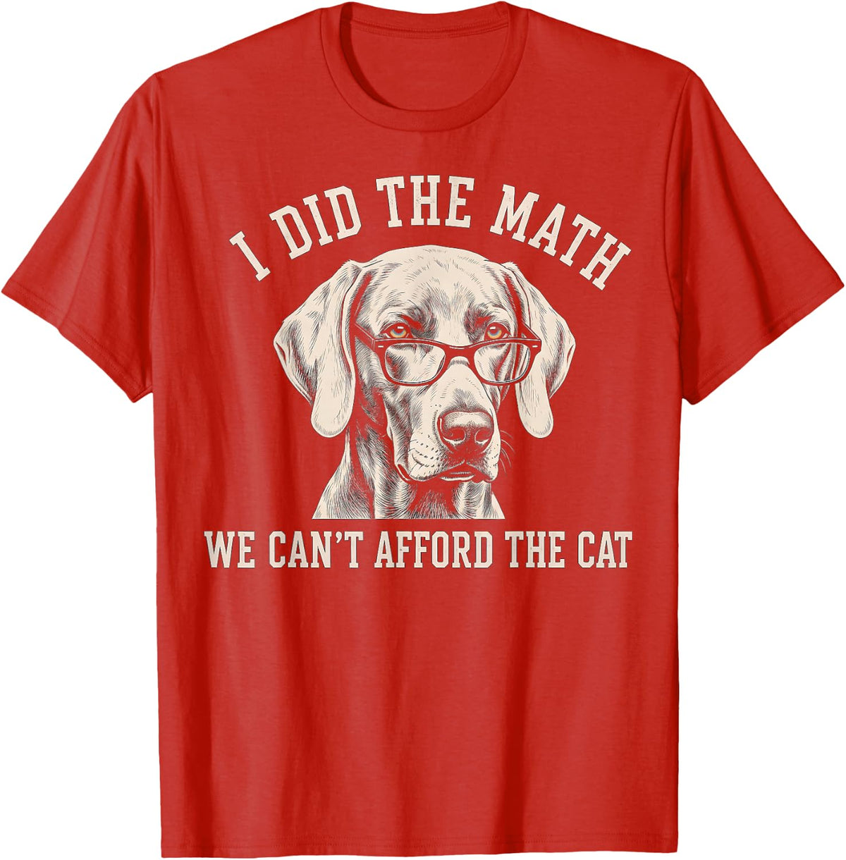 Weimaraner Ban The Cat T-Shirt - Red
