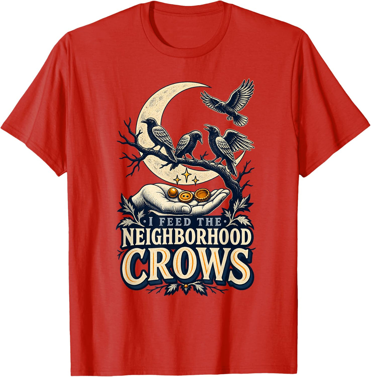 I Feed The Crows Funny Crow Corvid Bird Lover T-Shirt - Red