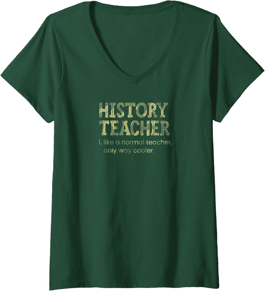 Women's History Teacher Like A Normal Teacher Only Way Cooler V-Neck T-Shirt - Dark Green