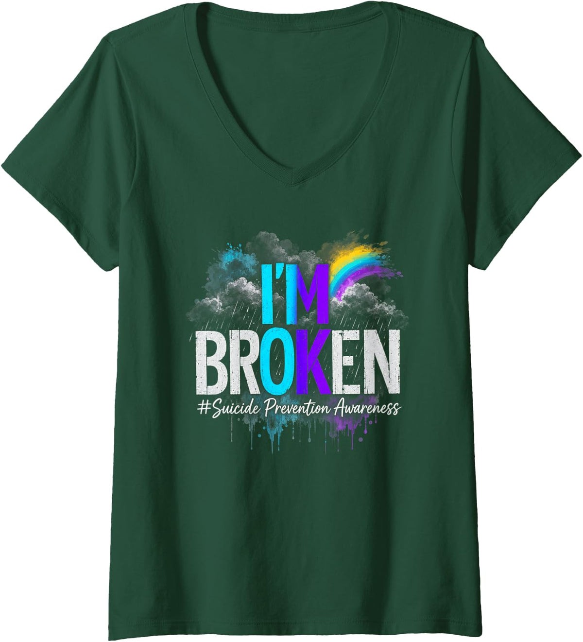 Women's Suicide Prevention Awareness I'm Broken I'm OK V-Neck T-Shirt - Dark Green