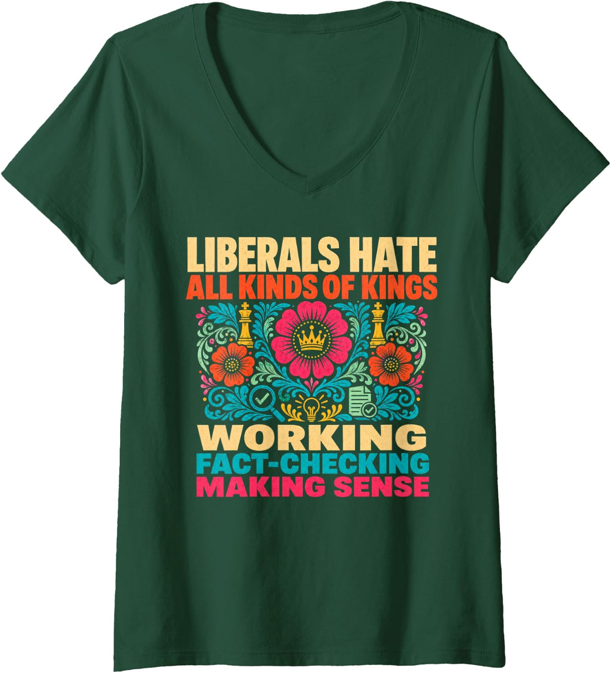 Women's Liberals Hate Types of Kings Conservative Republican V-Neck T-Shirt - Dark Green