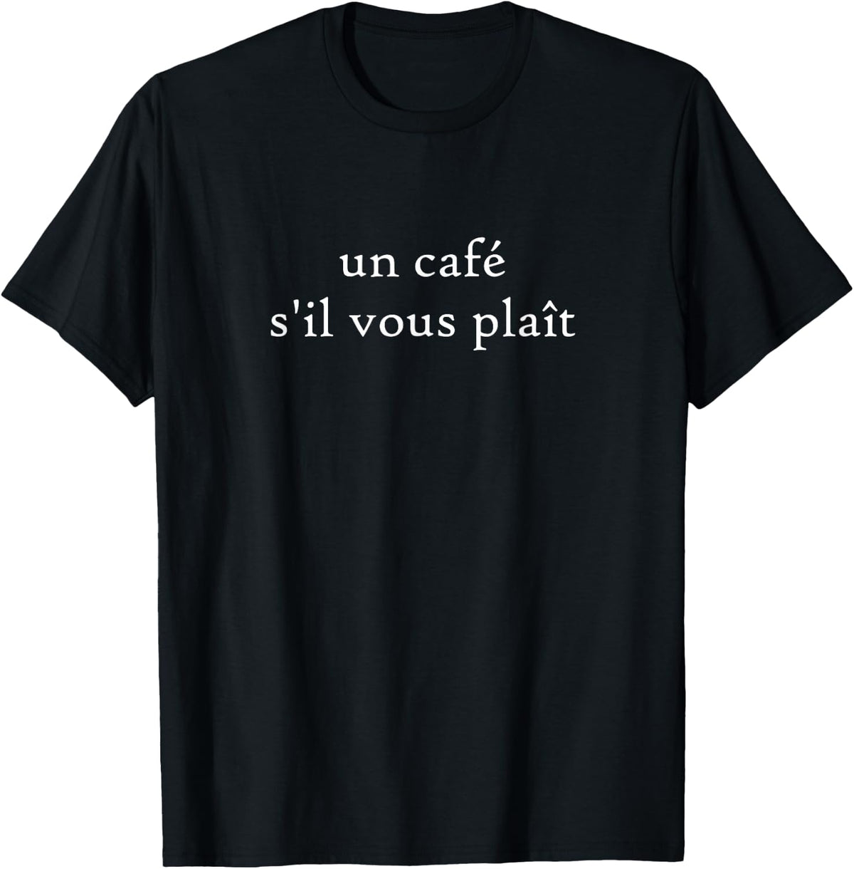Un Cafe S'il Vous Plait Coffee Please French Language Java T-Shirt - Black