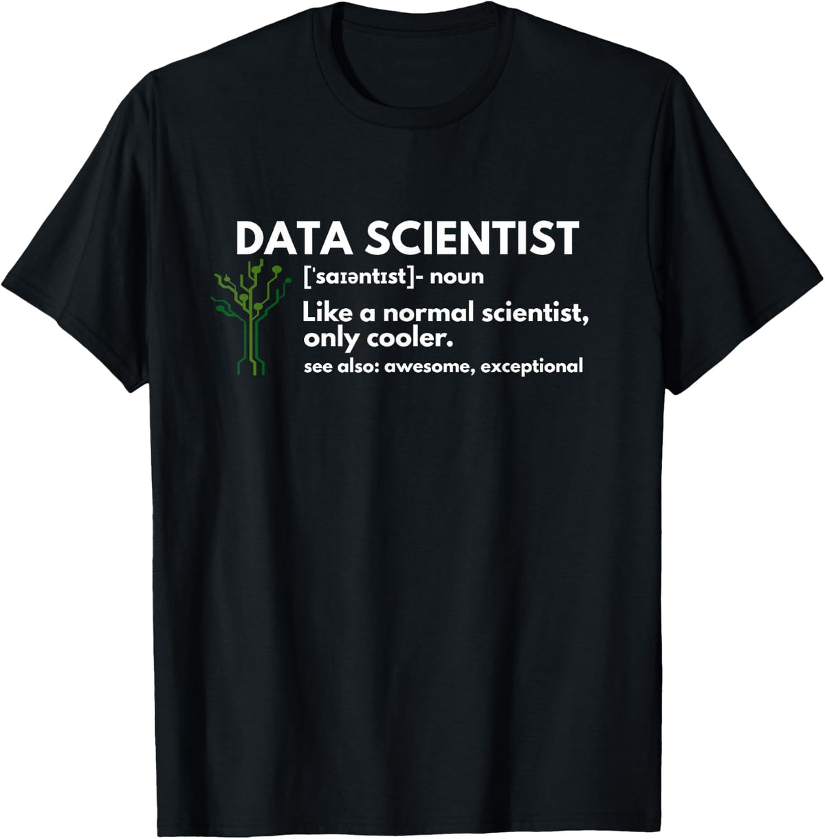 Data Scientist Definition Funny Computer Science T-shirt T-Shirt - Black