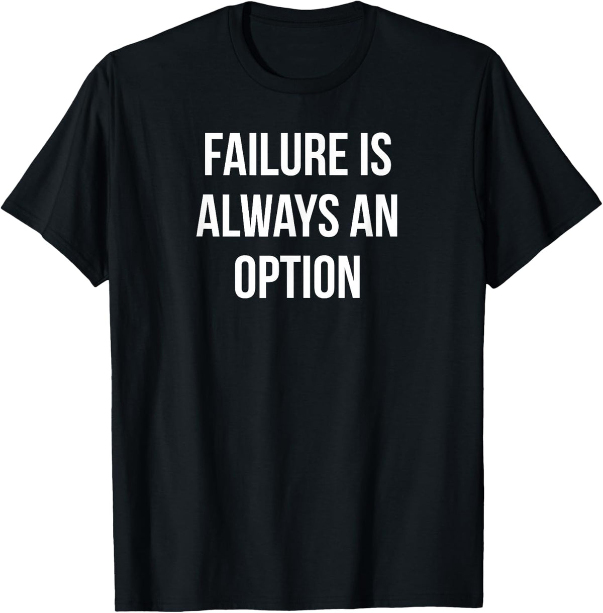 Error is always an option. T-Shirt - Black