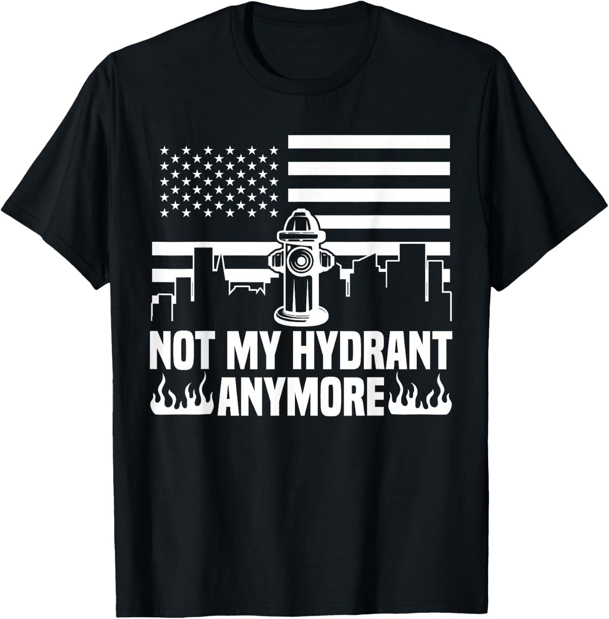 Not My Hydrant Anymore Retired Firefighter Fireman USA Flag T-Shirt - Black