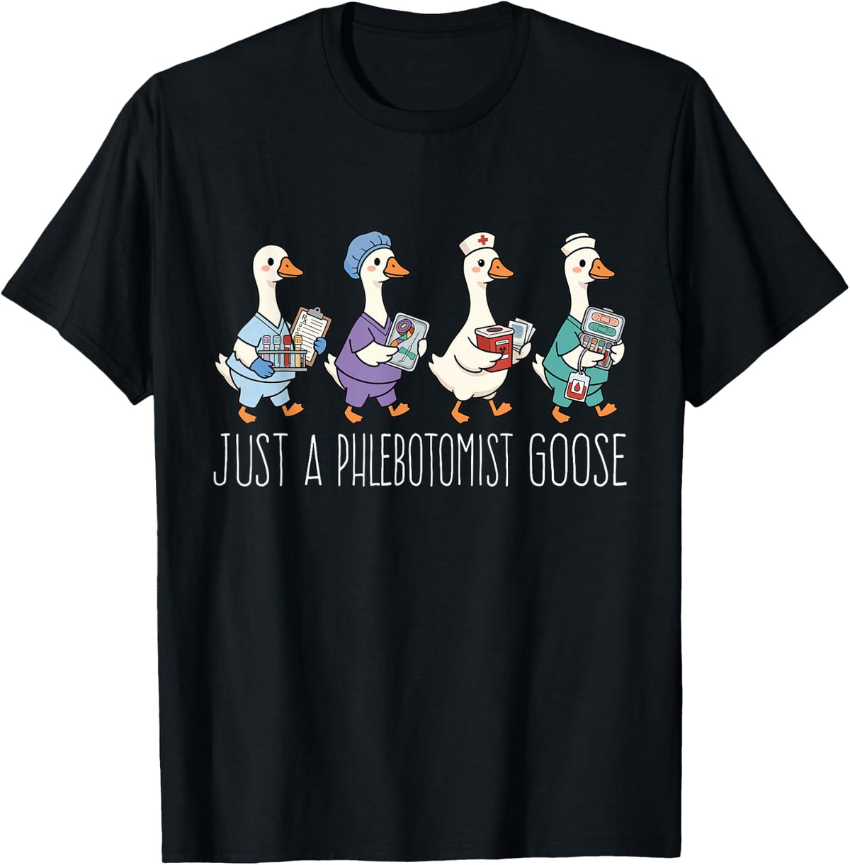 Just A Phlebotomist Goose Funny Medical Lab Blood Tech T-Shirt - Black