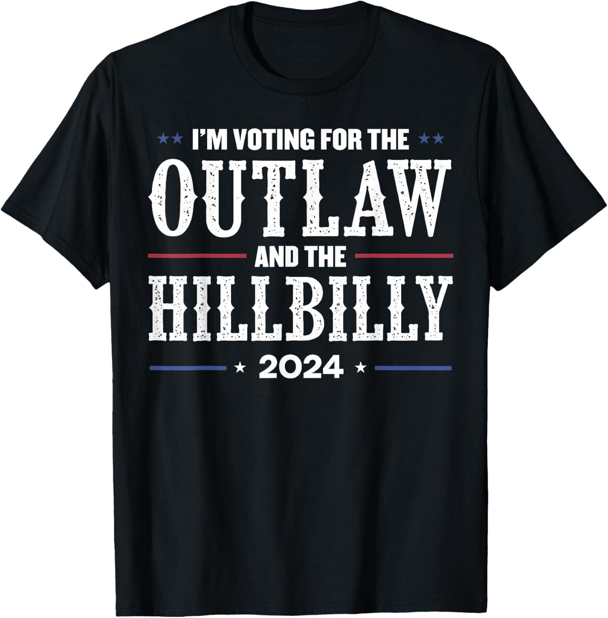 I'm Voting For The Outlaw And The Hillbilly 2024 T-Shirt - Black