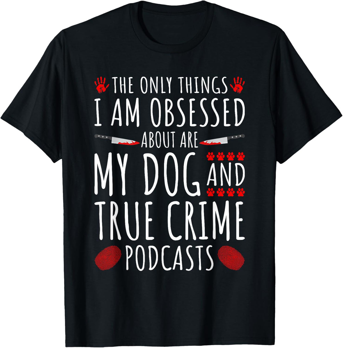 True Crime Obsessed Podcast Dog Lover Murderino T-Shirt - Black