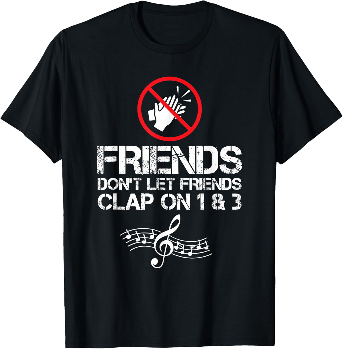 Friends Don't Let Friends Clap 1 and 3 Drummers T-Shirt - Black