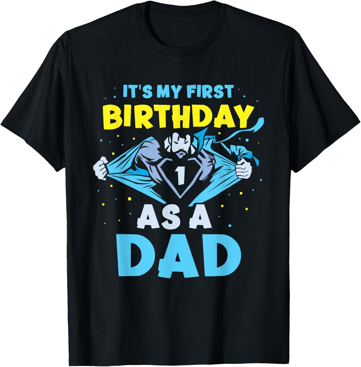 It's My First Birthday As A Dad Papa Daddy Party T-Shirt - Black
