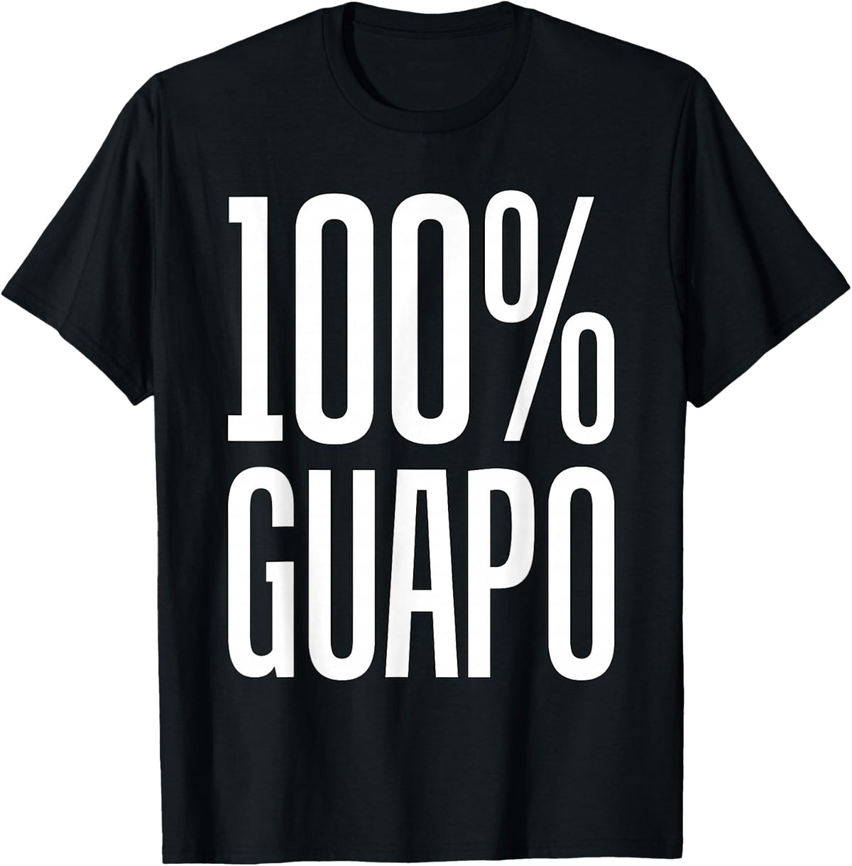 100% Guapo 100% Handsome T-Shirt - Black