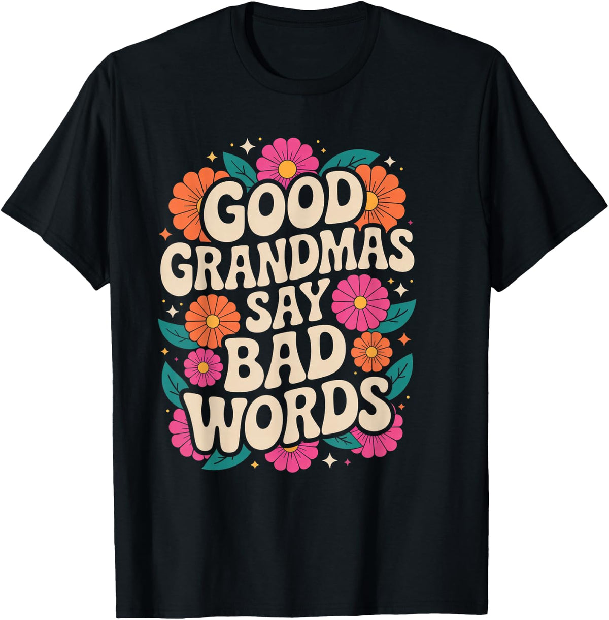 Funny Retro Good Grandmas Say Bad Words Groovy T-Shirt - Black