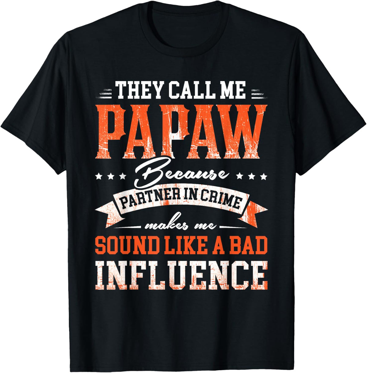 They Call Me Papaw Because Partner in Crime T-Shirt Small - Black