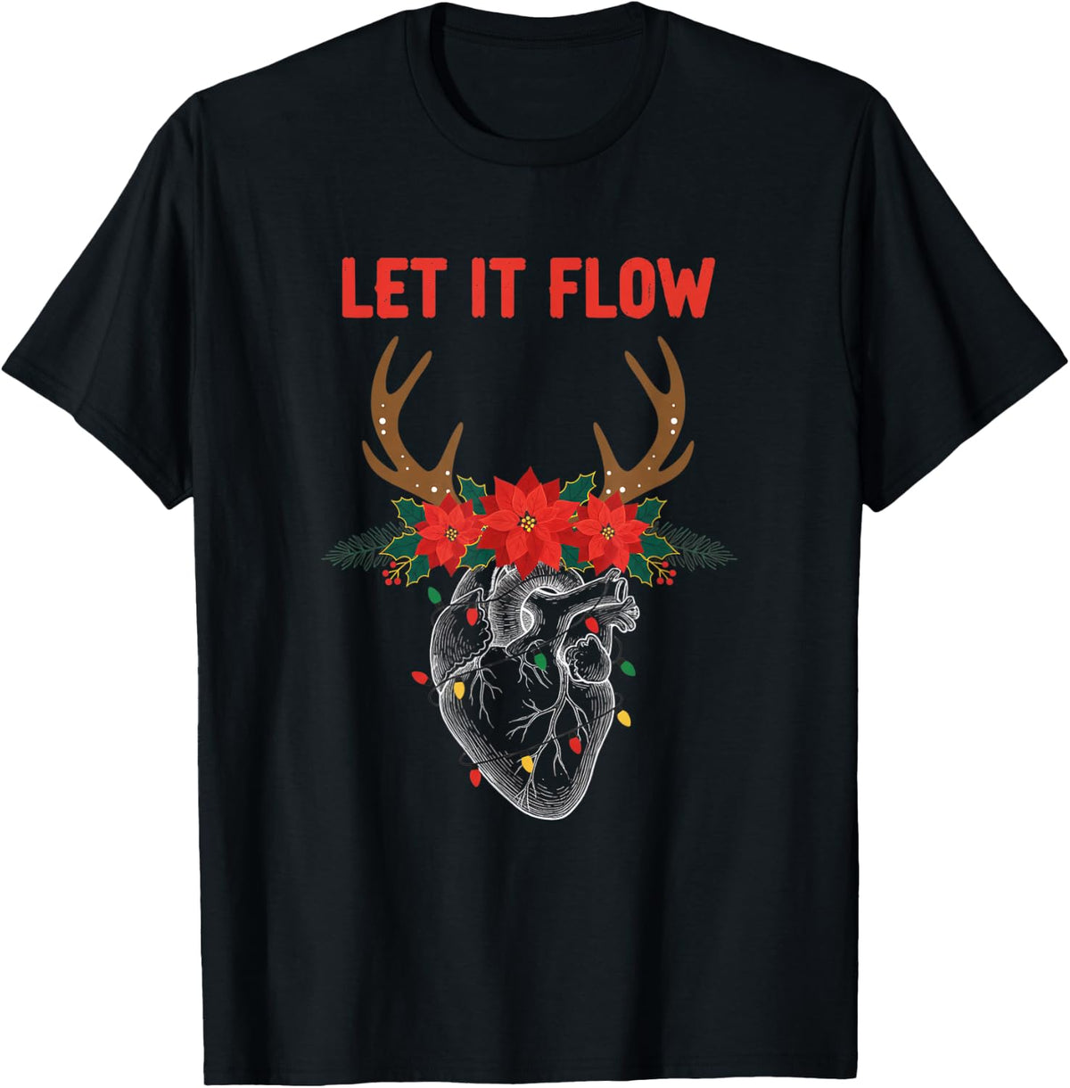 Nurse LET IT Flow Anatomical Heart Christmas Antlers Poinset T-Shirt - Black