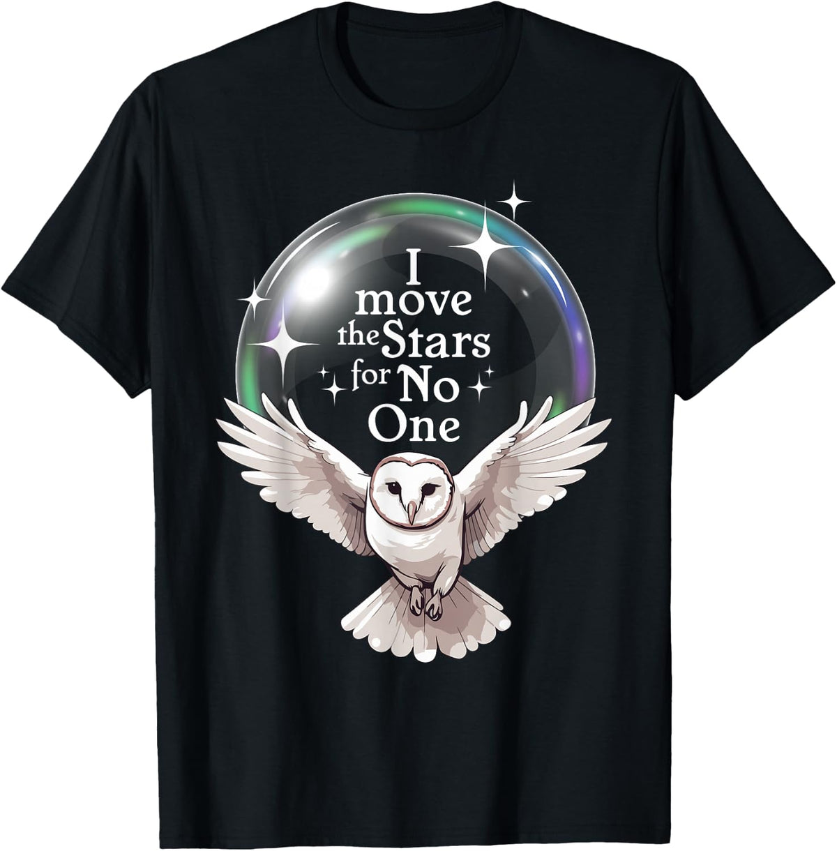 Barn Owl, I Move the Stars for No One, magic, fantasy T-Shirt - Black
