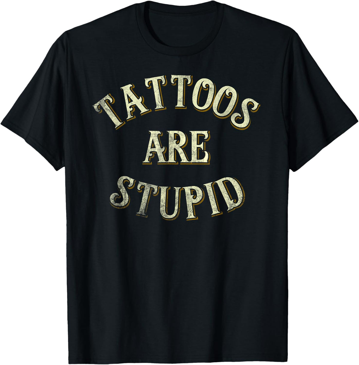 Funny Tattooist Tattoo Artist Gift Tattoos Are Stupid T-Shirt - Black