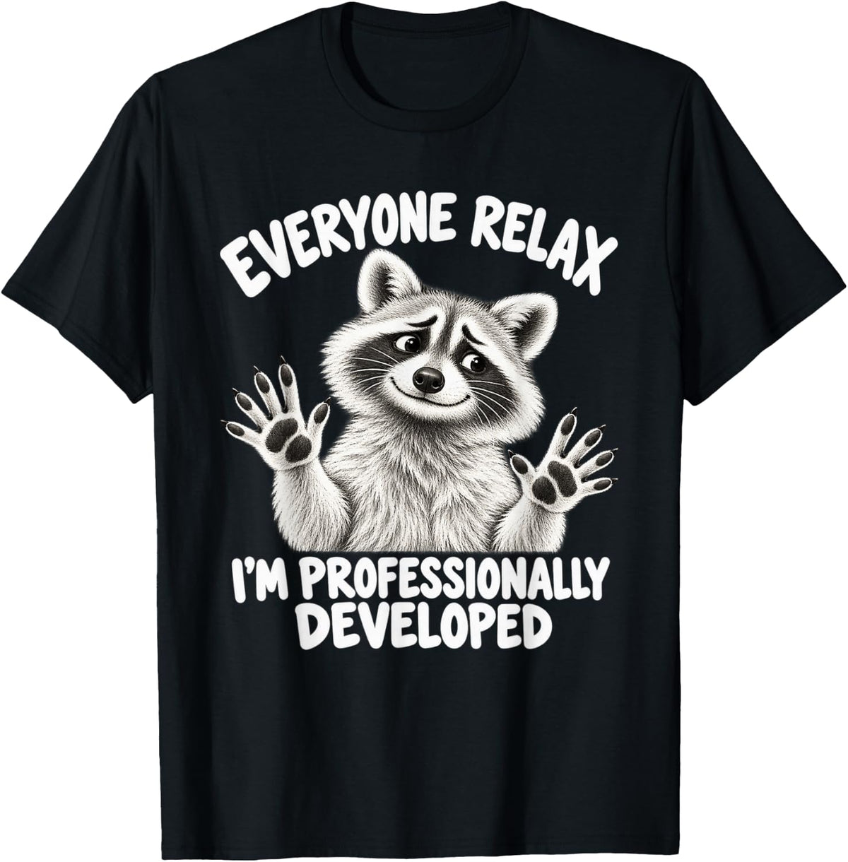 Line Art Raccoon Everyone Relax I'm Professionally Developed T-Shirt - Black