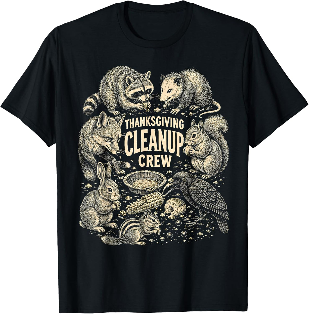 Thanksgiving Cleanup Crew Raccoon Opossum Squirrel Rabbit T-Shirt - Black