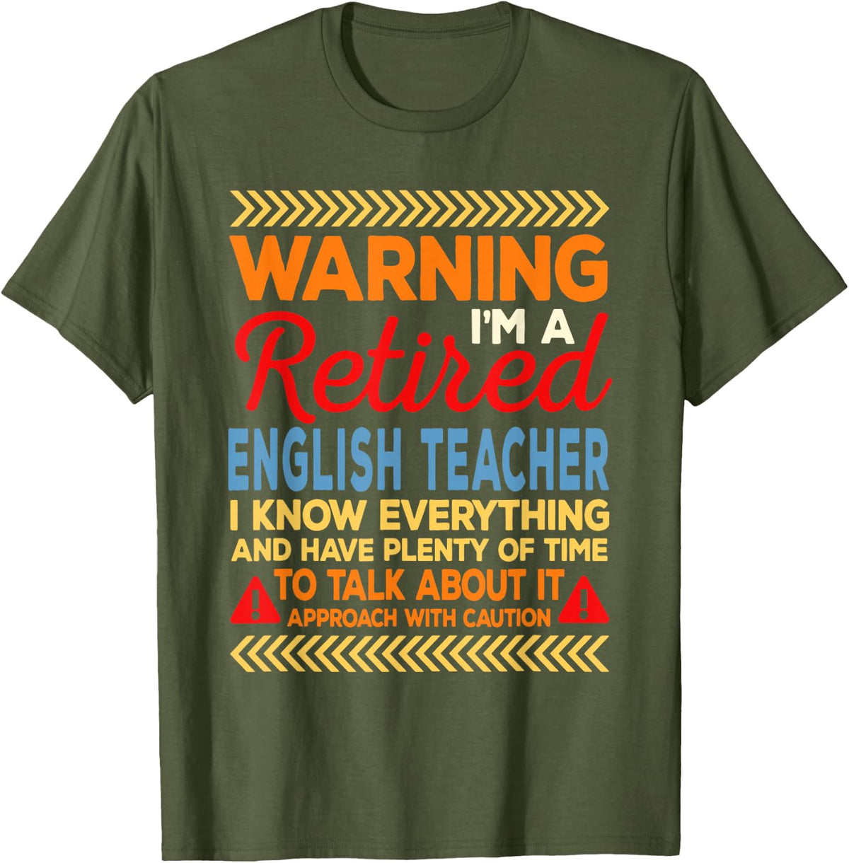 Warning Retired English Teacher Language Instructor T-Shirt - Olive Green