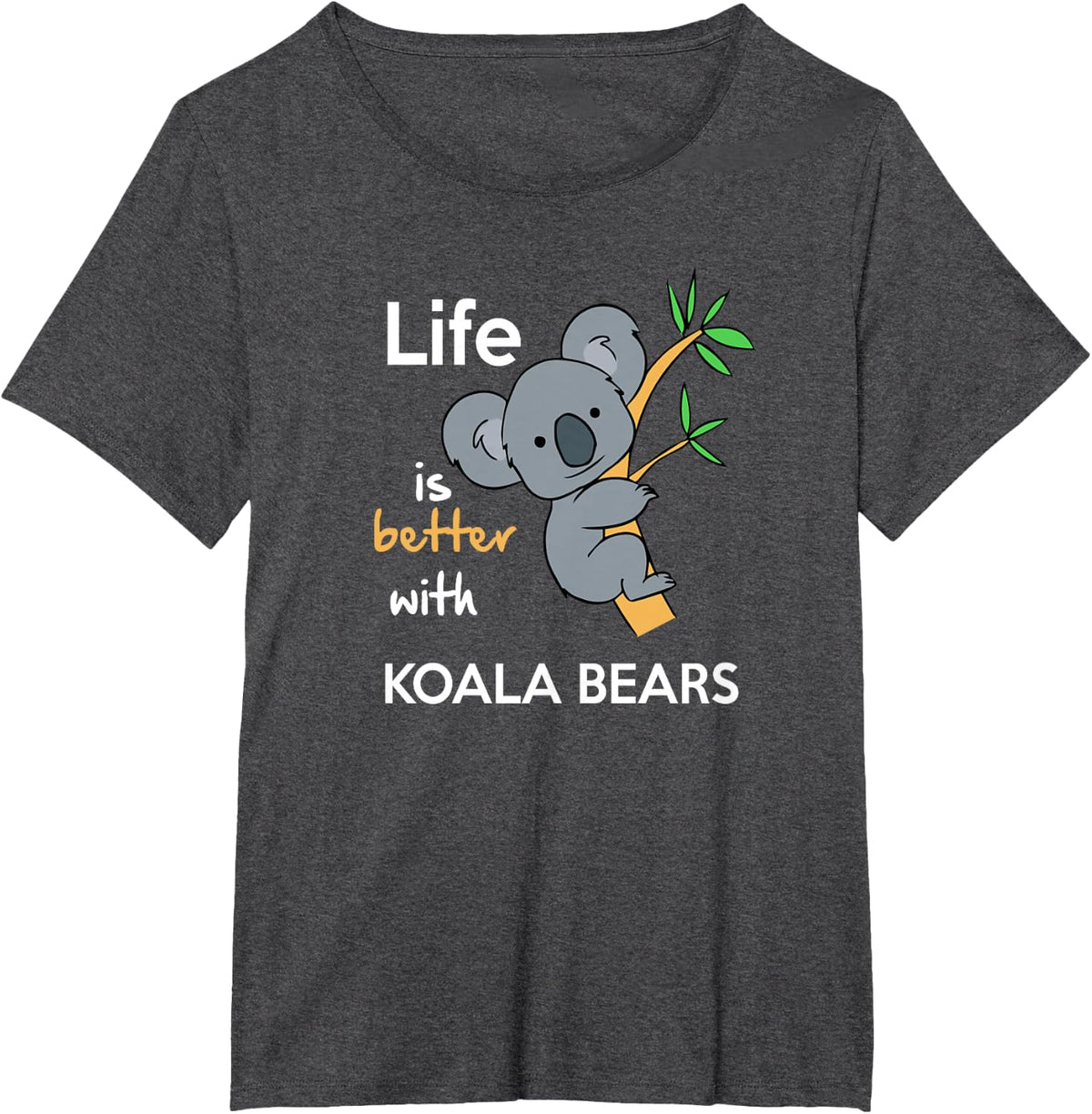 Life is Better with Koala Bears T-Shirt Koala Bear Lover T-Shirt - Dark Heather Grey