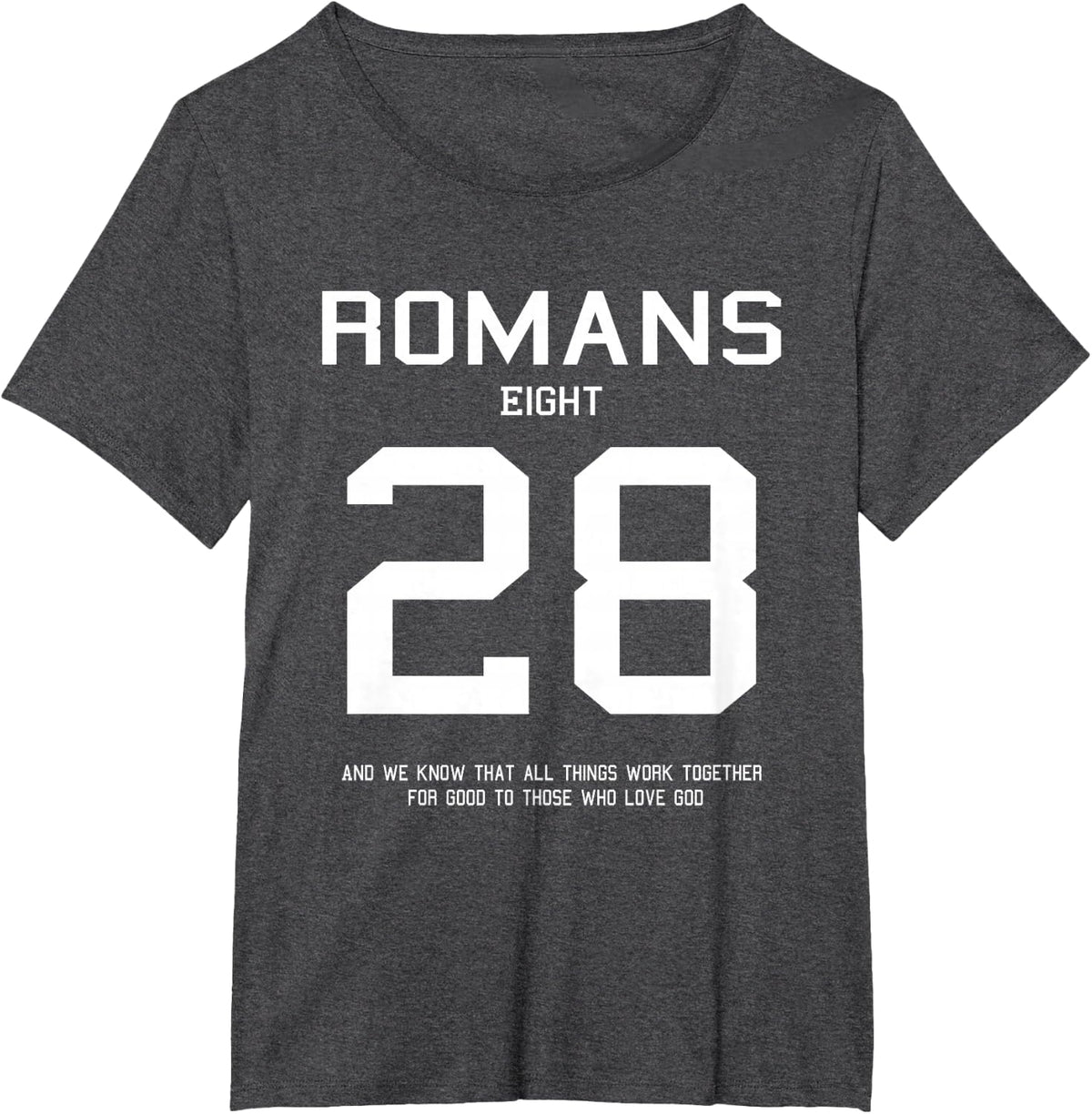 Romans 8:28 Christian Women Christian Quote Worship Gift T-Shirt - Dark Heather Grey