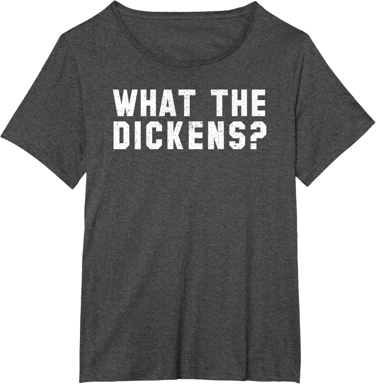 Charles Dickens Gift Shirt What The Dickens English Saying T-Shirt - Dark Heather Grey