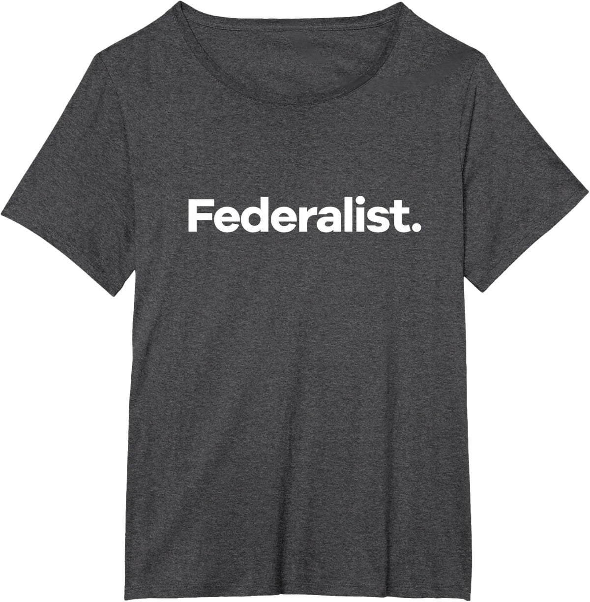 That Says Federalist T-Shirt - Dark Heather Grey