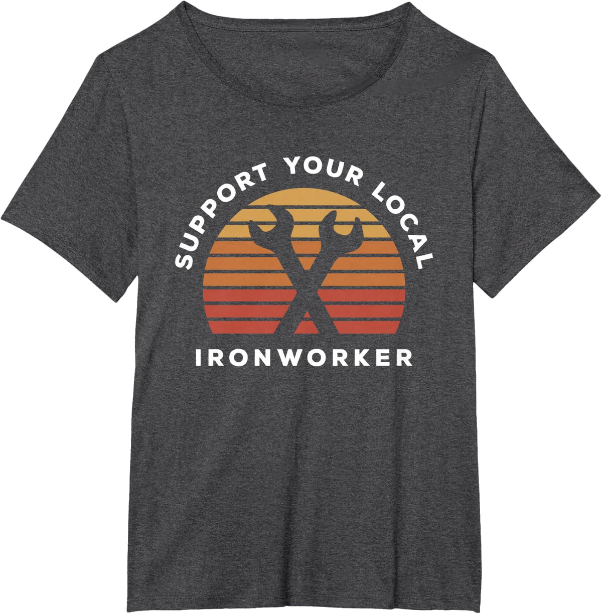 Support Your Local Ironworker T-Shirt - Dark Heather Grey