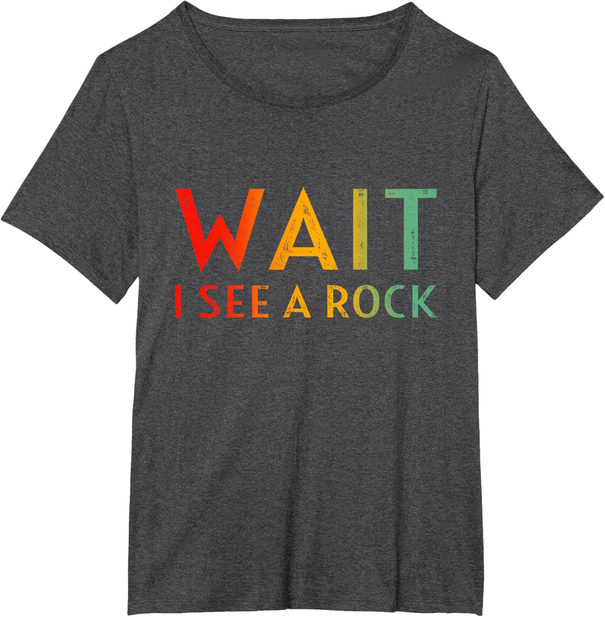 Wait I See A Rock - Funny Geology Student & Professor Gifts T-Shirt - Dark Heather Grey