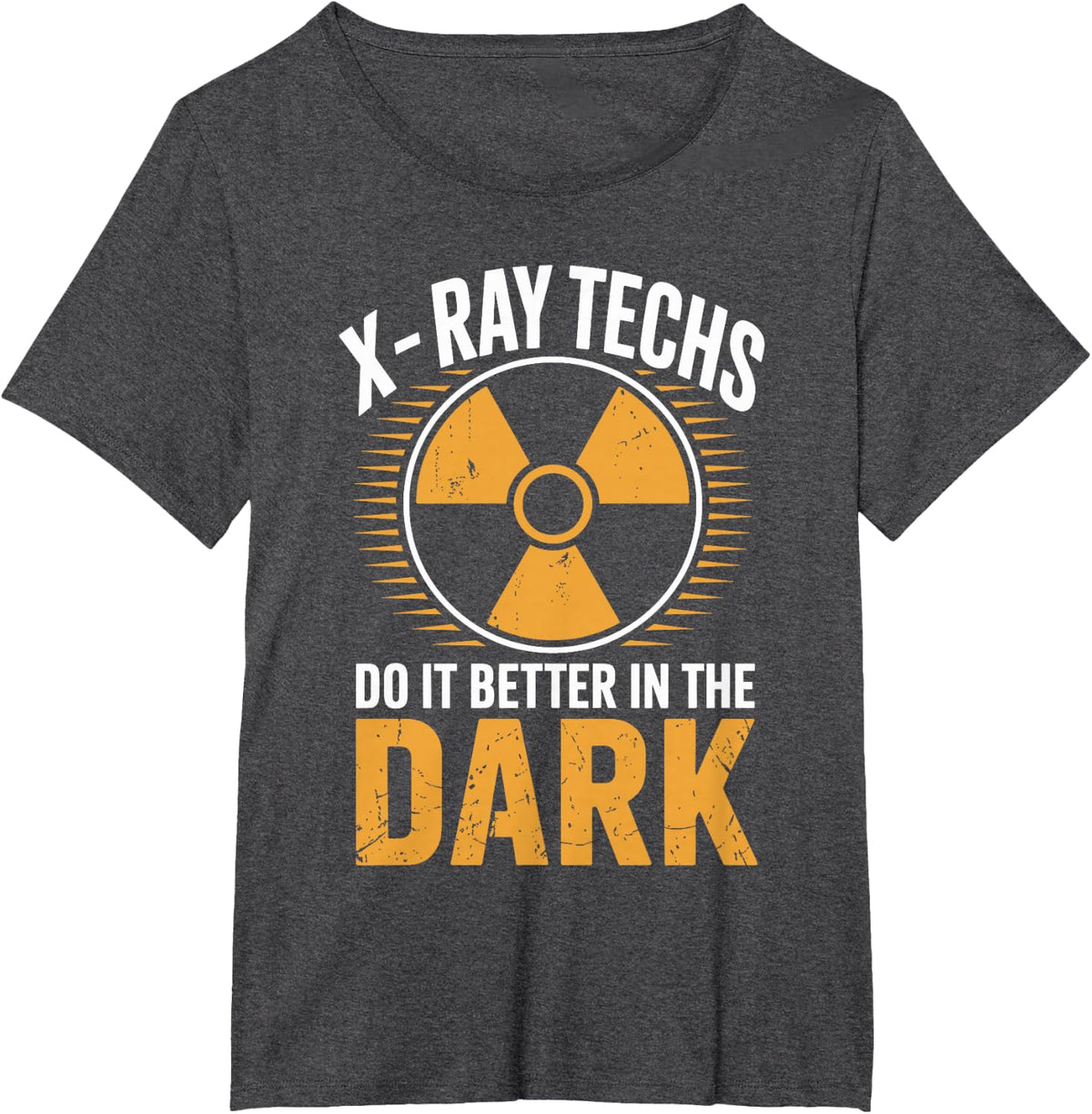 Funny X- Ray Technician X- Ray Techs Do It Better Radiology T-Shirt - Dark Heather Grey