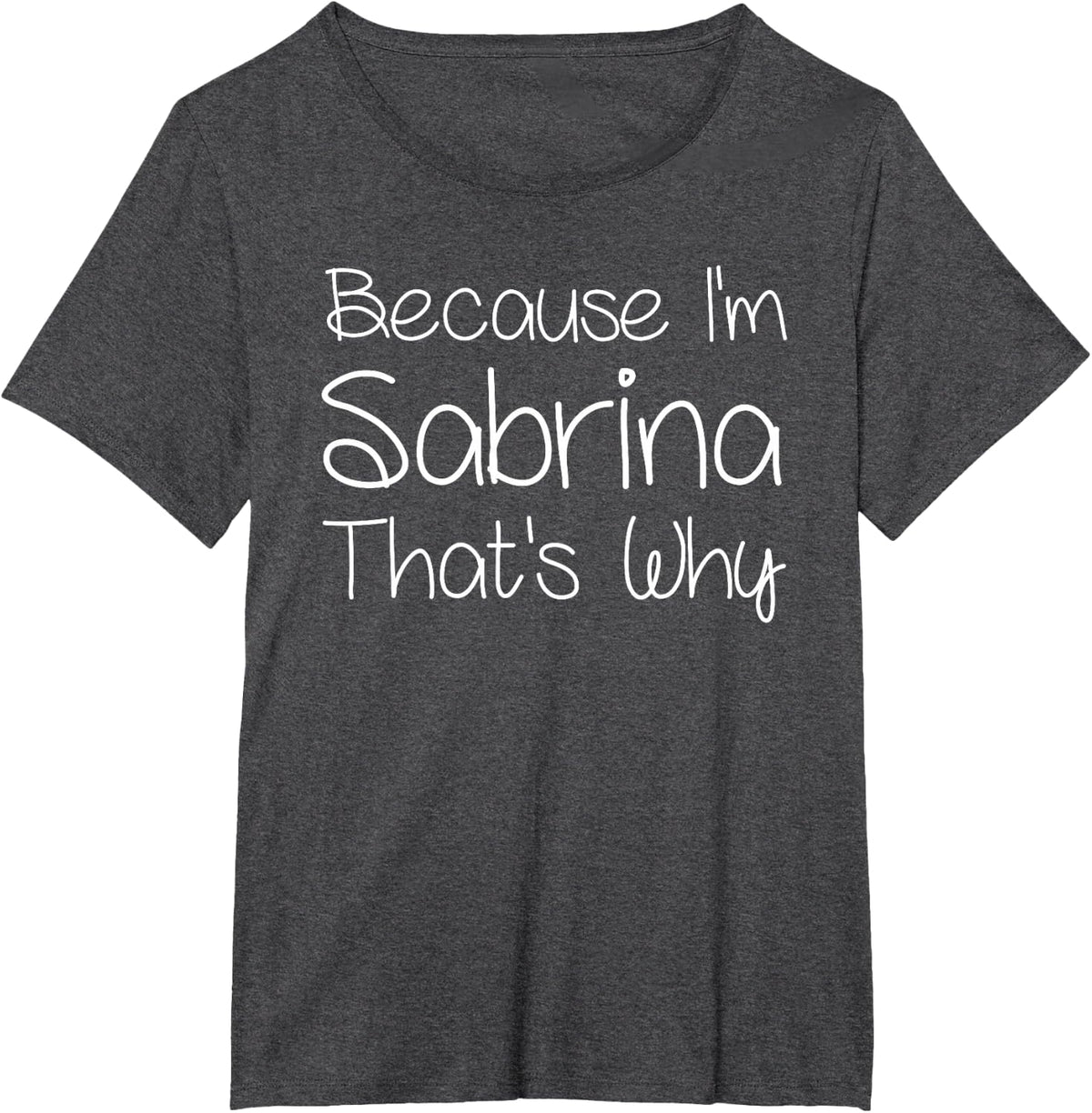SABRINA Funny Personalized Birthday Women Name Gift Idea T-Shirt - Dark Heather Grey