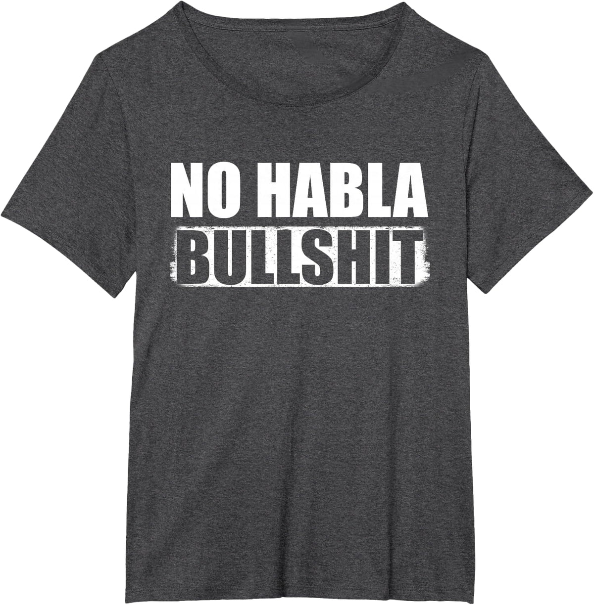No Habla Bullshit Funny Spanish Spanglish Profanity T-Shirt - Dark Heather Grey