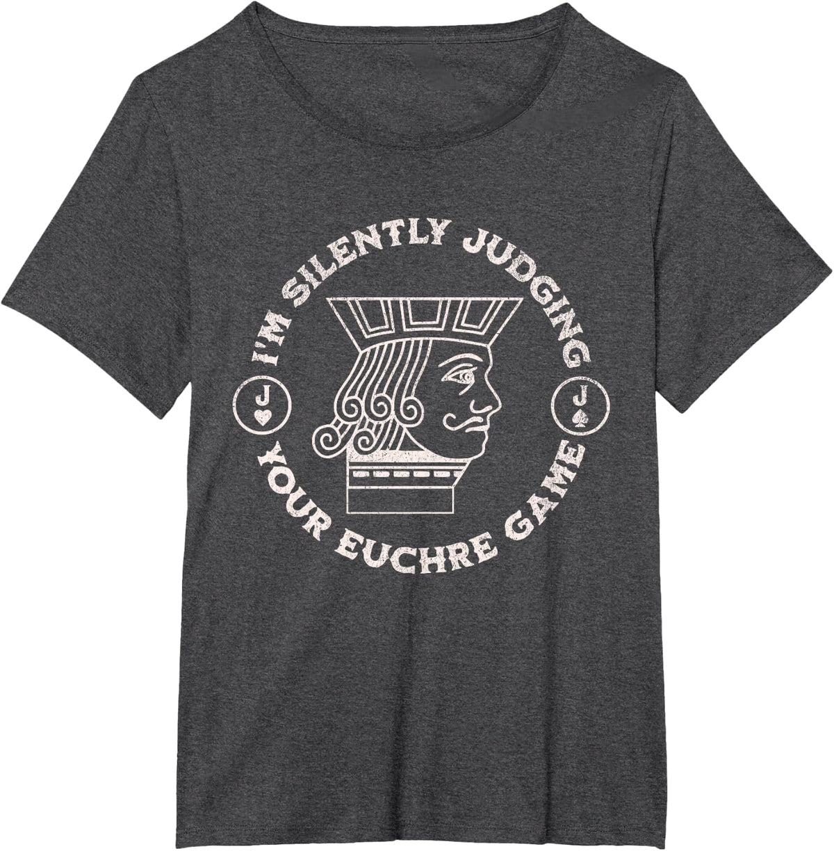 Distressed I'm Silently Judging Your Euchre Game T-Shirt - Dark Heather Grey