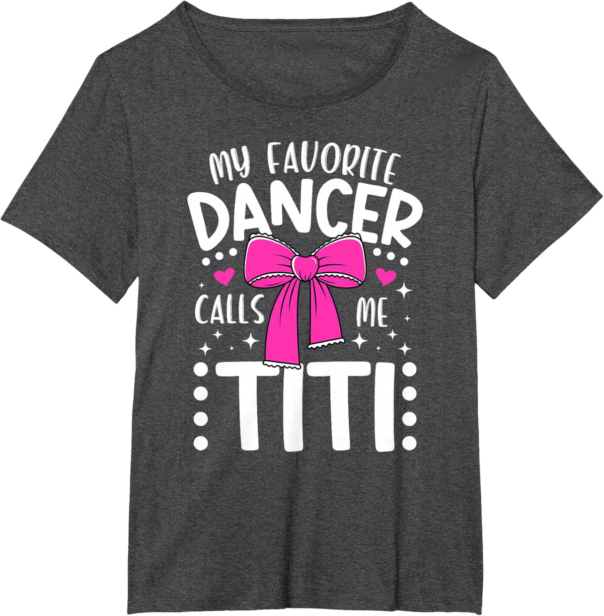 My Favorite Dancer Titi Dance Titi Dancing Titi Aunt T-Shirt - Dark Heather Grey