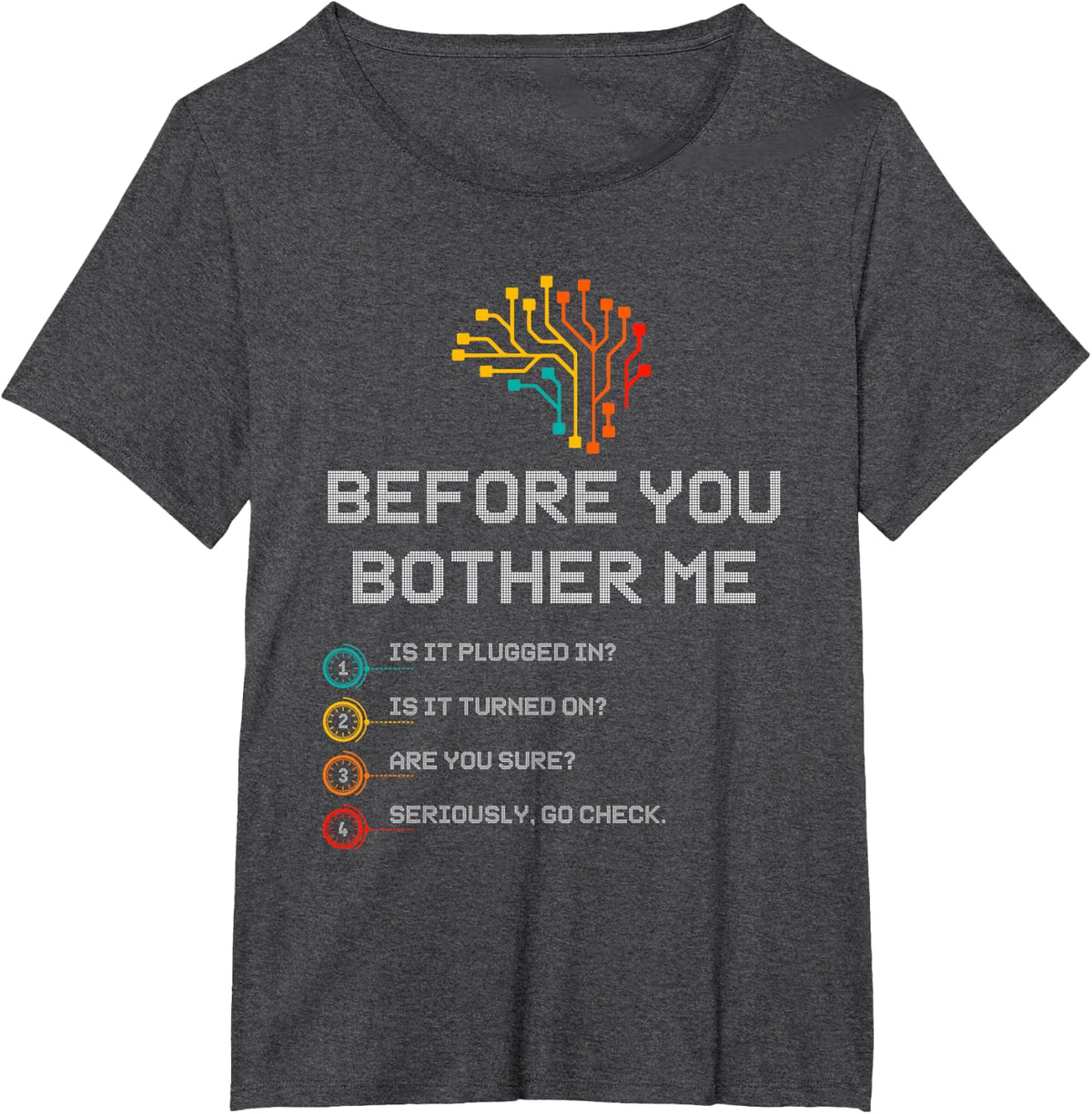 Before you disturb me, is it connected? Tech supports techies T-Shirt - Dark Heather Grey