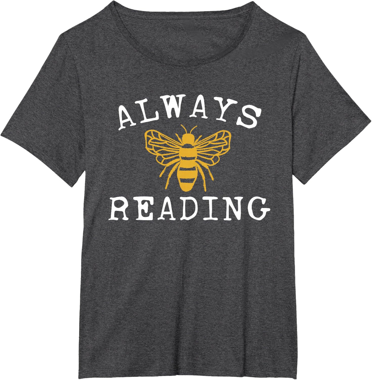 Always Bee Reading - English Reading Teacher - Librarian T-Shirt - Dark Heather Grey