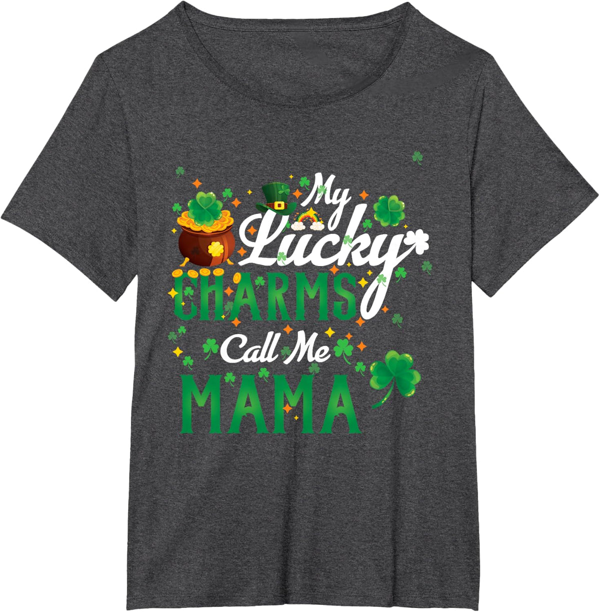 My Lucky Charms Call Me Mama St Patricks Day Mama gift women T-Shirt - Dark Heather Grey