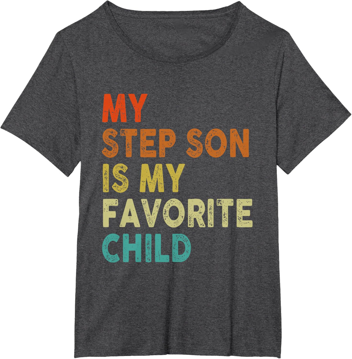 My Step Son Is My Favorite Child, Boy Girl Funny T-Shirt - Dark Heather Grey