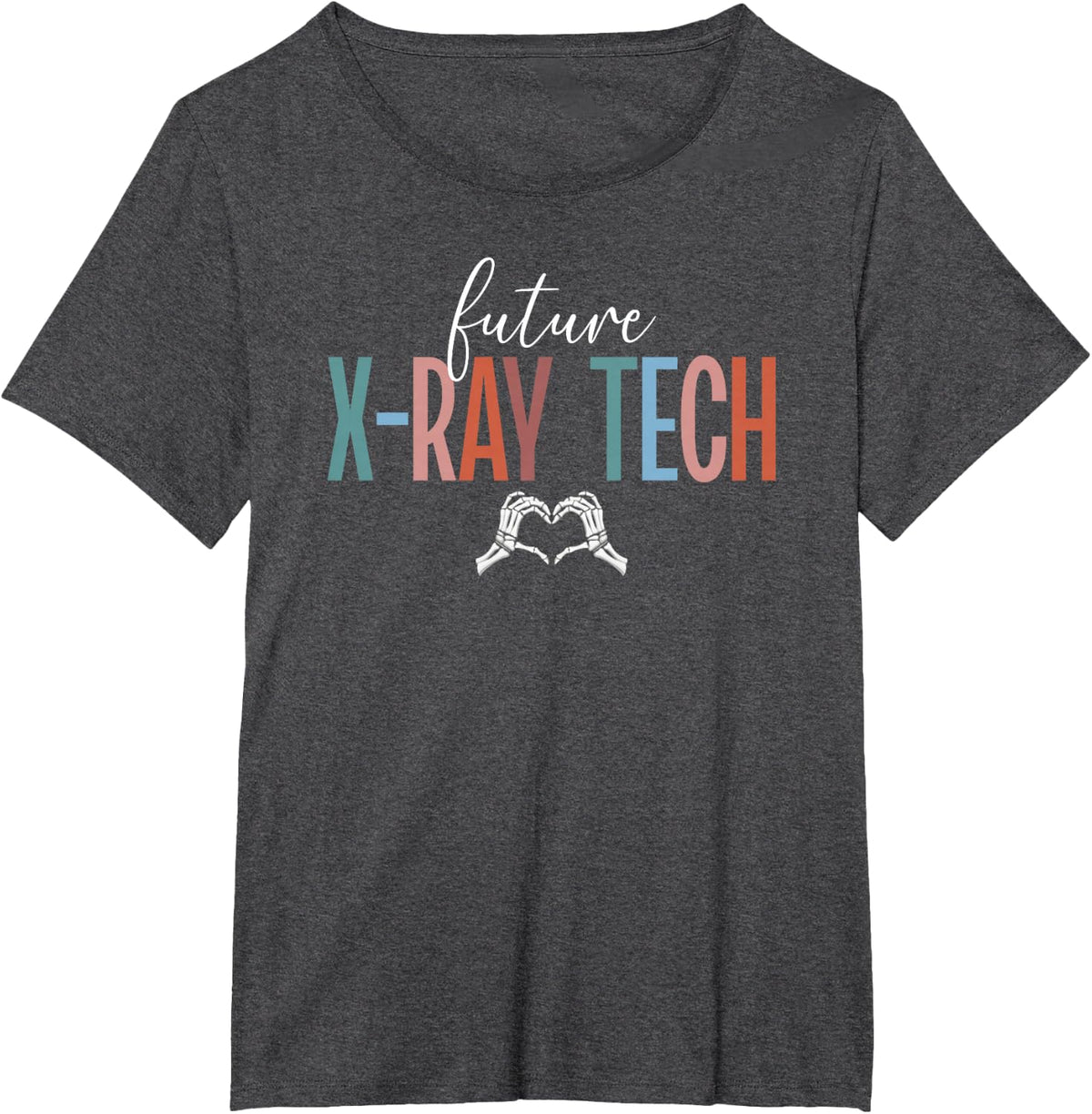 Future X-Ray Tech Student X-Ray Technologist To Be T-Shirt - Dark Heather Grey
