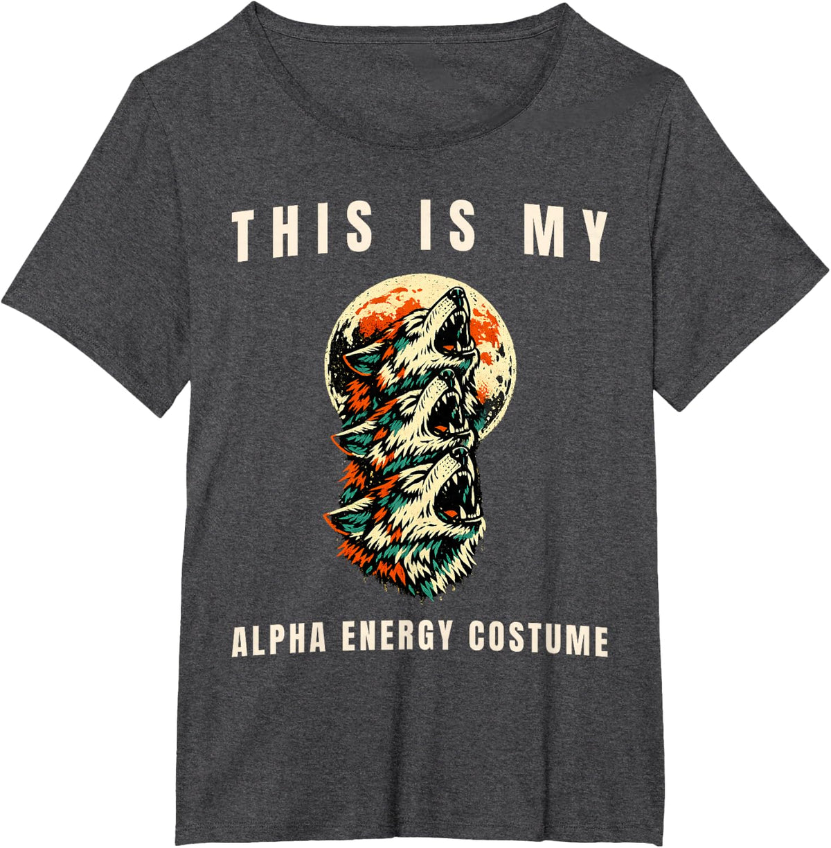 This is My Alpha Energy Costume Three Wolf Moon Meme T-Shirt - Dark Heather Grey