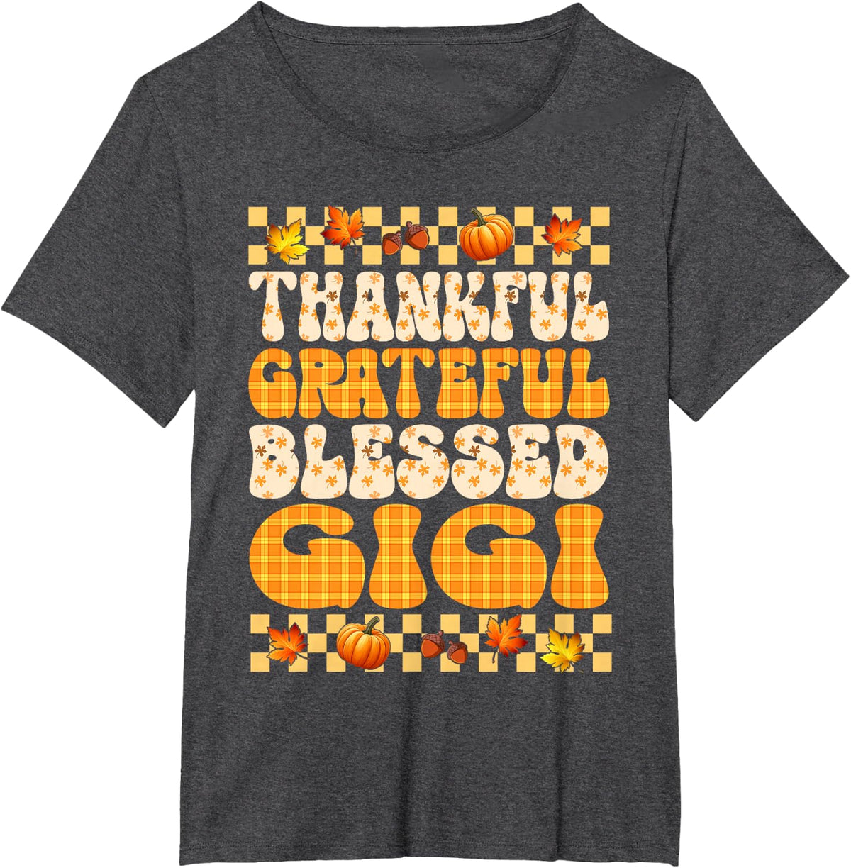 Thankful Grateful Blessed Gigi Thanksgiving Autumn T-Shirt - Dark Heather Grey