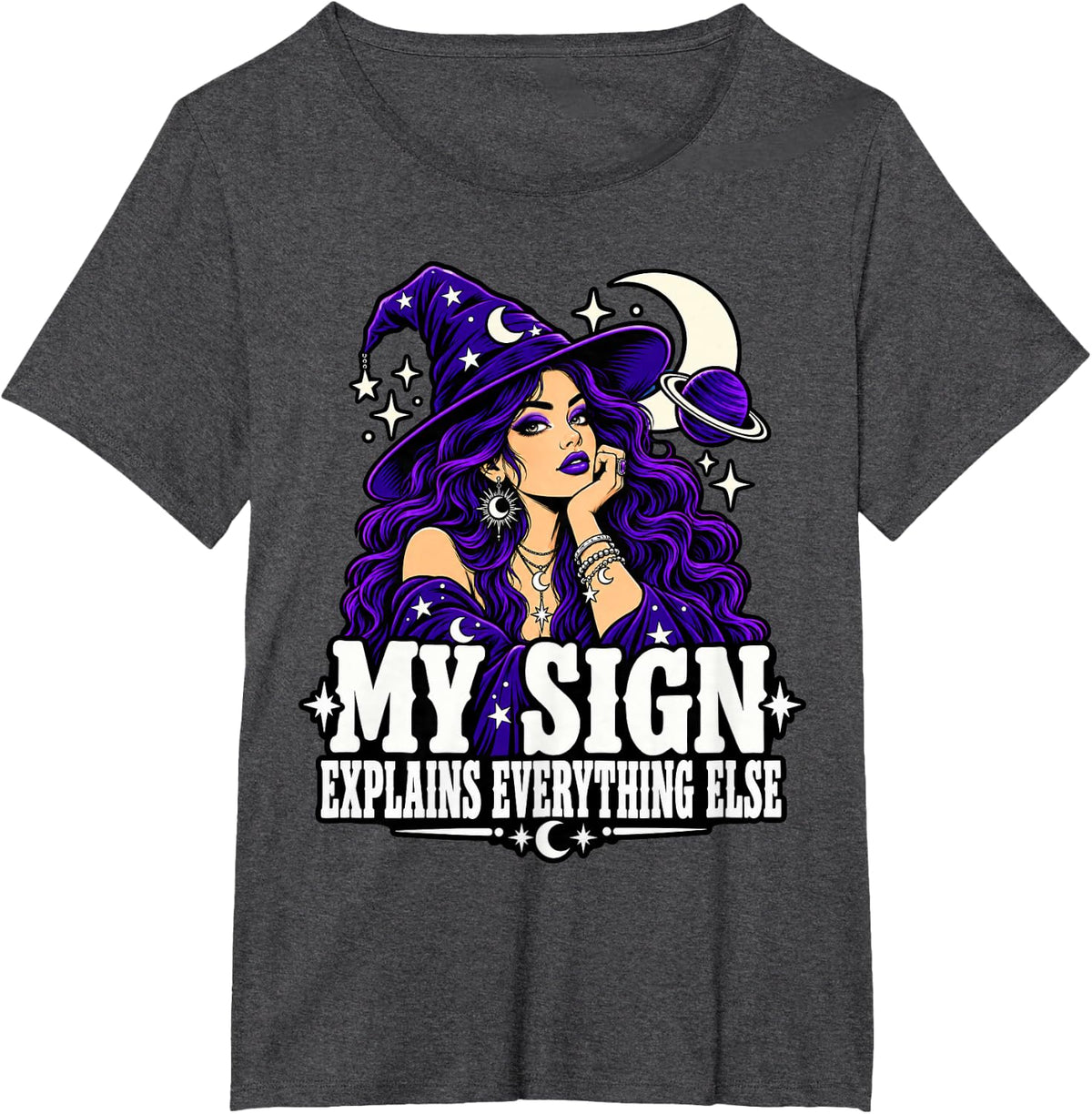 Astrology My Sign Explains Everything Else Moon Cosmic Fans T-Shirt - Dark Heather Grey