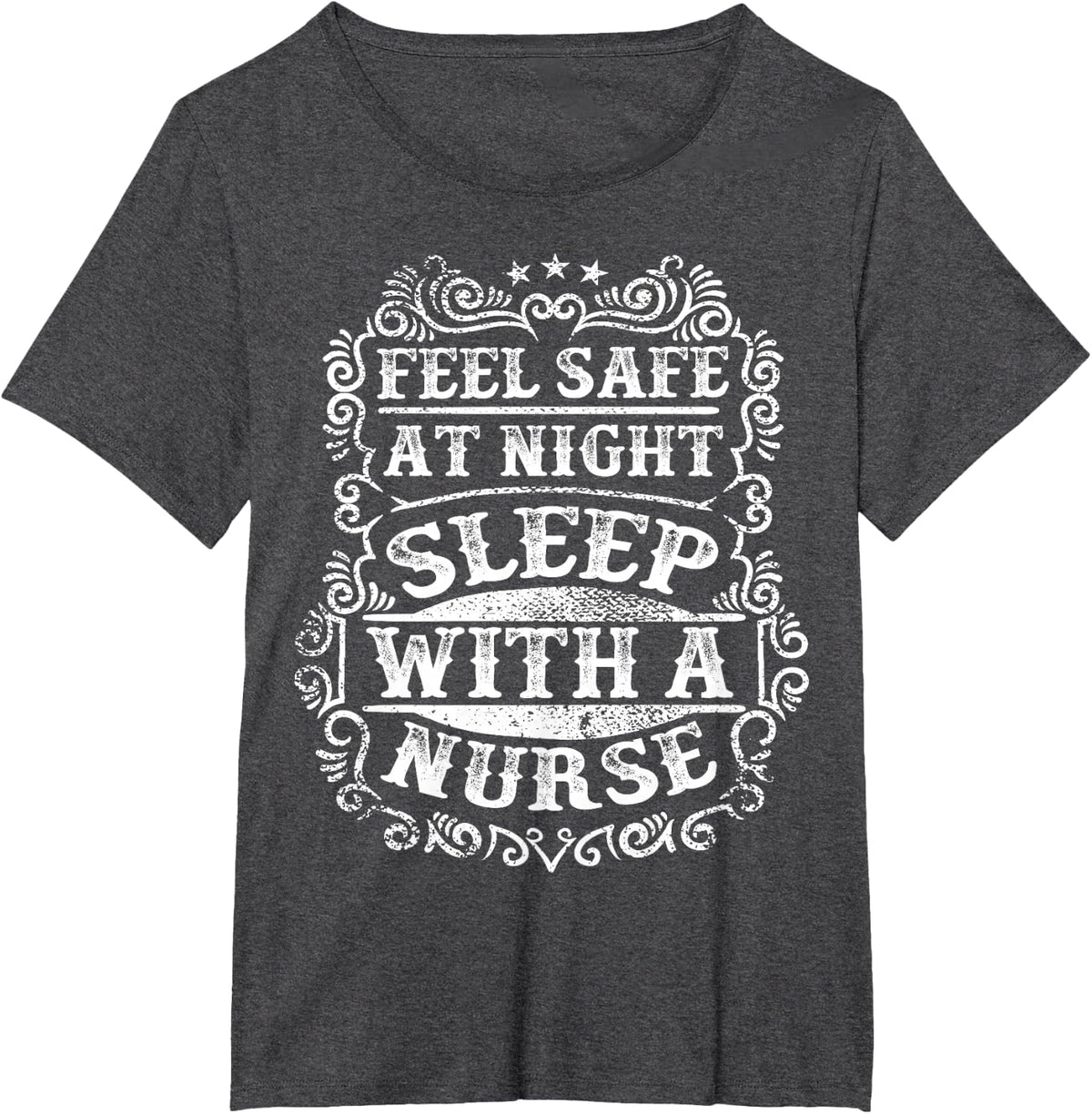 Feel Safe At Night Sleep With A Nurse Funny T-Shirt - Dark Heather Grey
