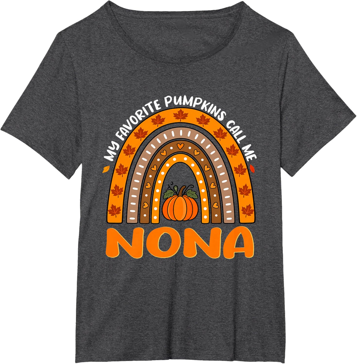 My Favorite Pumpkins Call Me Nona Rainbow Thanksgiving T-Shirt - Dark Heather Grey