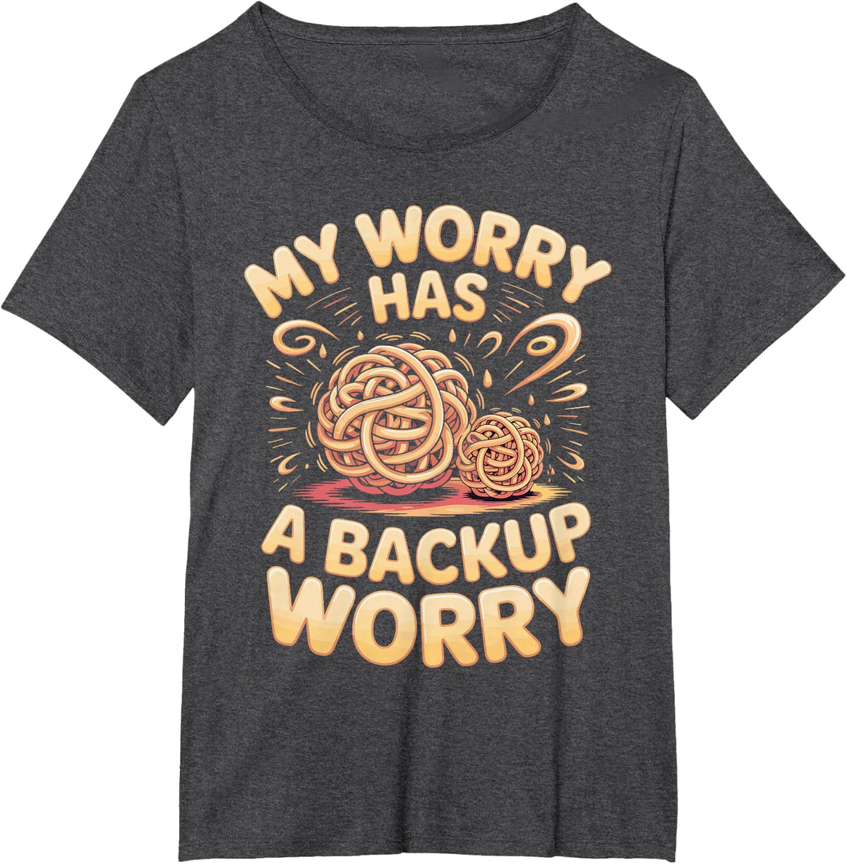 My Worry Has A Backup Worry Anxiety Awareness Mental Health T-Shirt - Dark Heather Grey