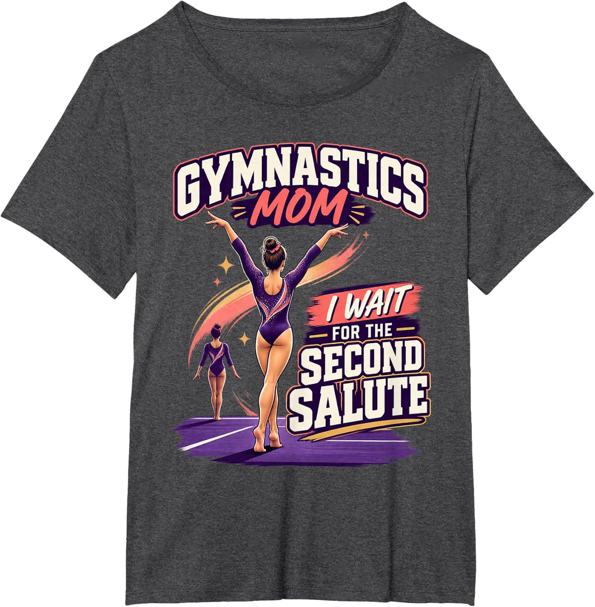 Gymnastics Mom I Wait for the Second Salute T-Shirt - Dark Heather Grey