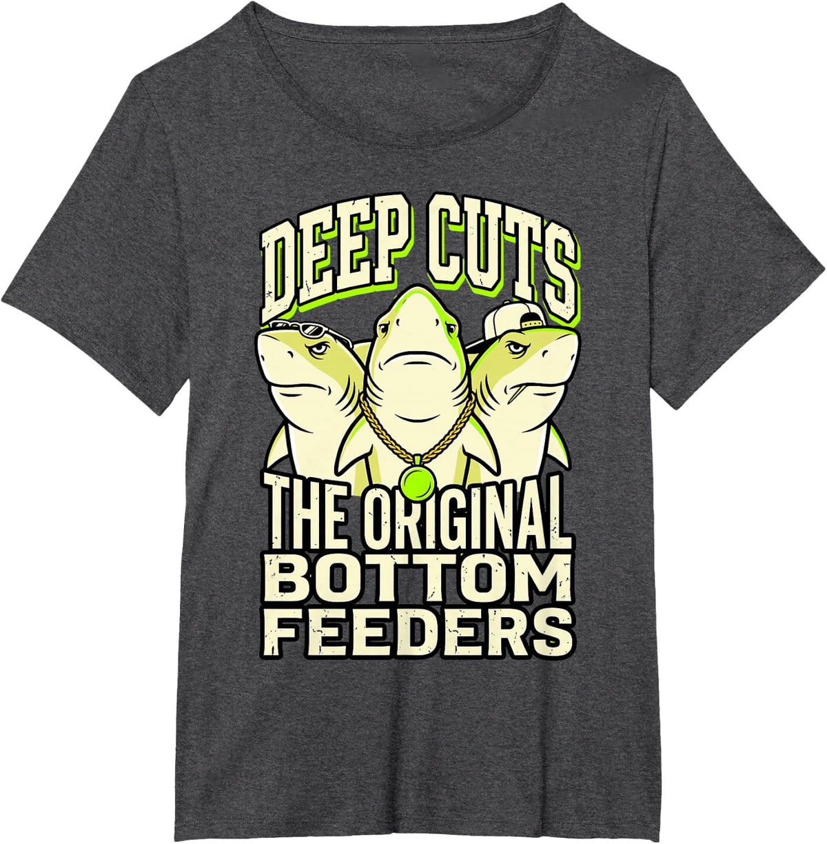 Shark Deep Cuts The Original Bottom Feeders Funny T-Shirt - Dark Heather Grey