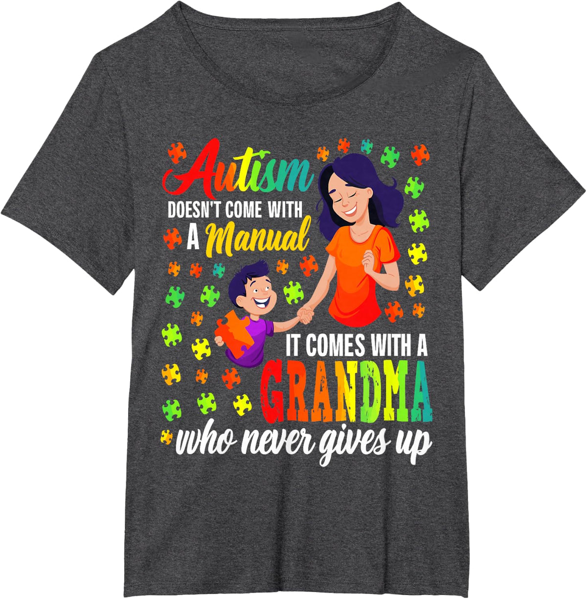 Autism Doesn't Come with a Manual It Comes with a Grandma T-Shirt - Dark Heather Grey