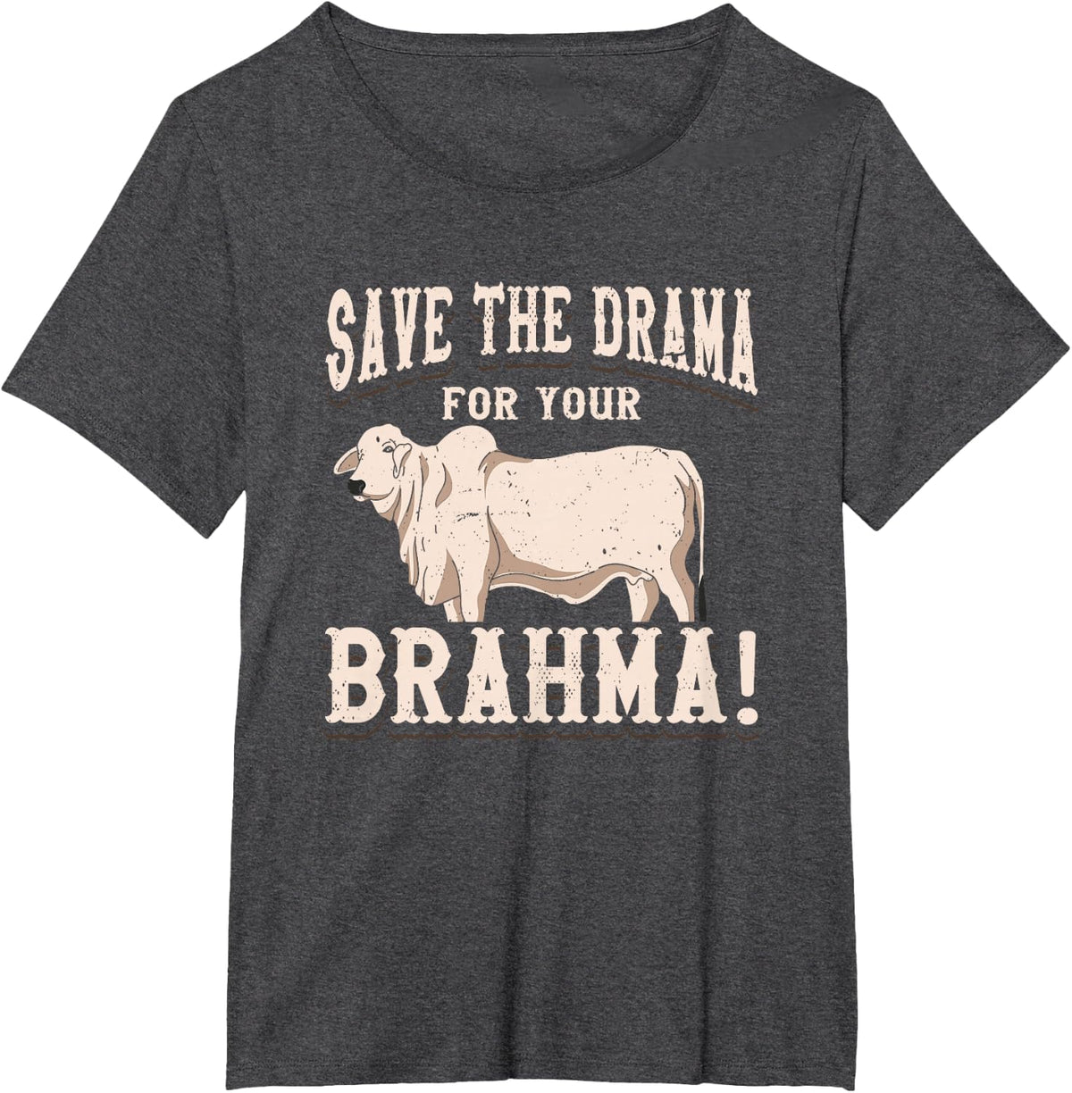 American Brahman/Brahma Beef Farmer Ranch Breed No Drama T-Shirt - Dark Heather Grey