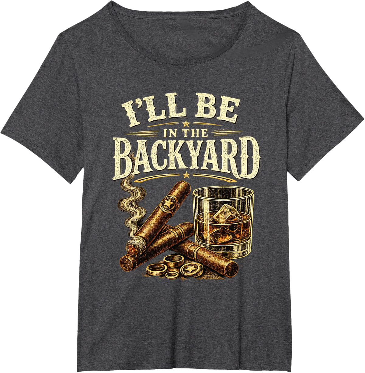 I'll Be in The Backyard Cigar and Bourbon Retro Vintage T-Shirt - Dark Heather Grey